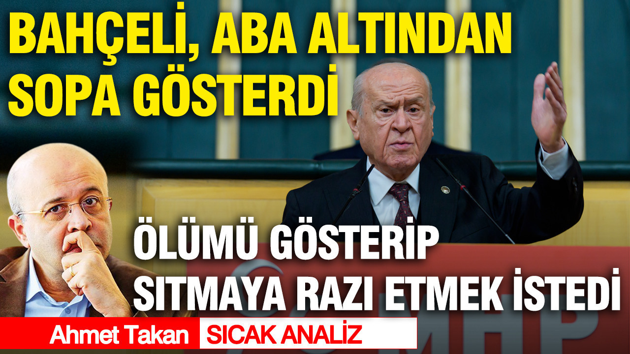 Bahçeli, aba altından sopa gösterdi... Ölümü gösterip sıtmaya razı etmek istedi