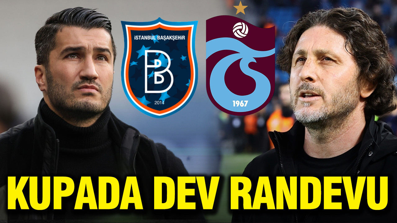 Başakşehir - Trabzonspor Ziraat Türkiye Kupası maçı saat kaçta, hangi kanalda? Muhtemel 11'ler