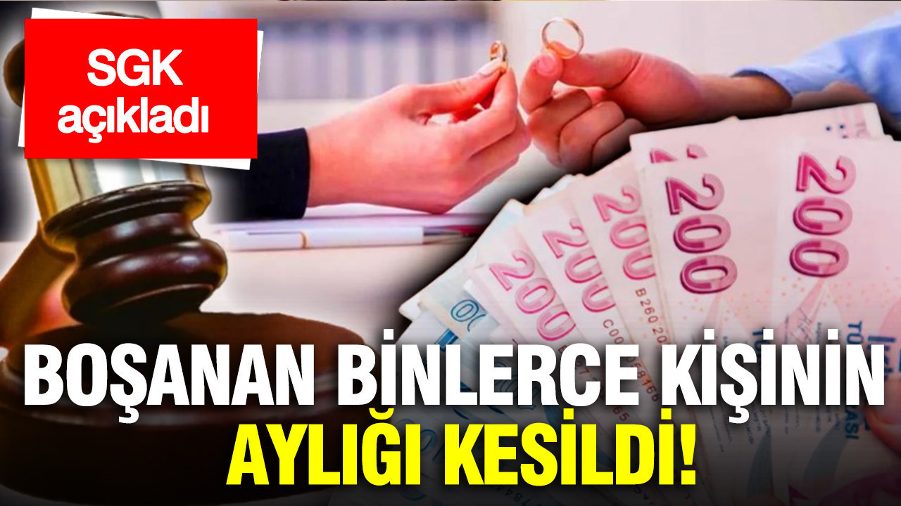 Boşanan binlerce kişinin aylığı kesildi: SGK açıkladı... İşte nedeni