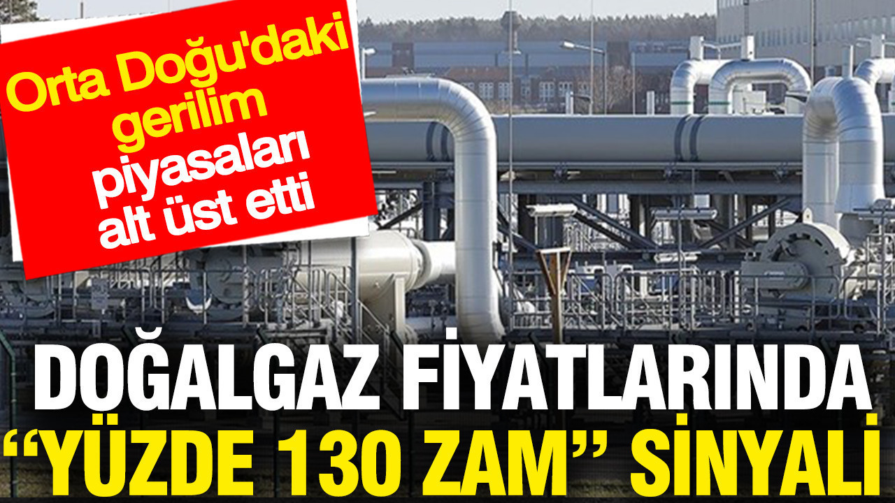 Doğalgaz fiyatlarında “yüzde 130 zam” sinyali: Dev banka uyardı