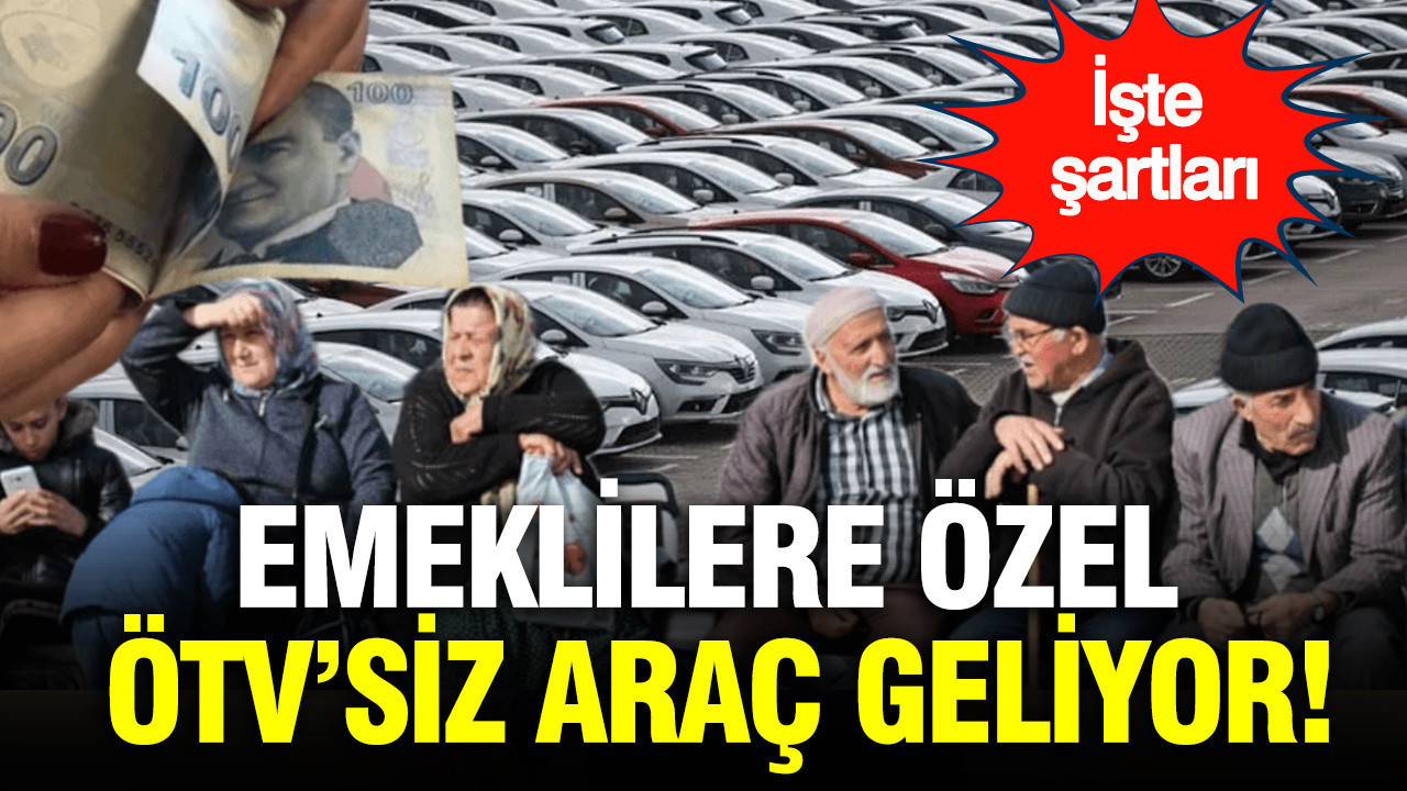 Emeklilere özel ÖTV’siz araç teklifi: İşte şartları