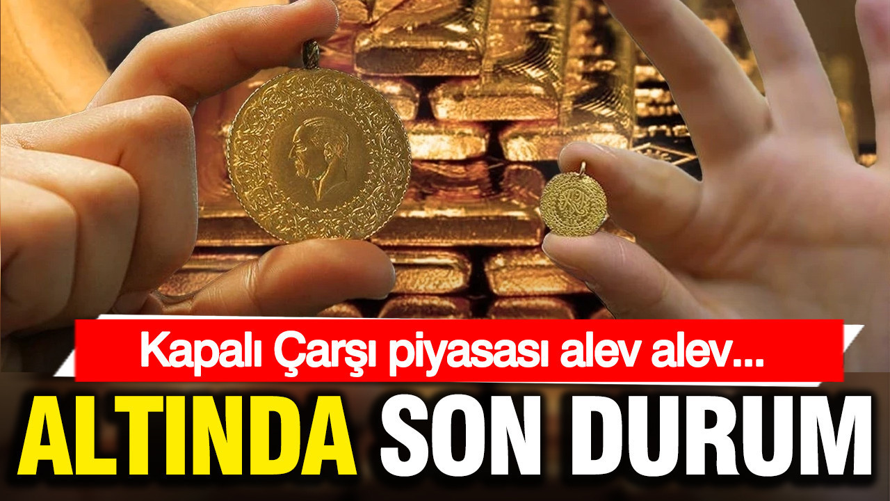 Kapalı Çarşı piyasası alev alev... 3 Mart 2026 Pazartesi güncel altın fiyatları