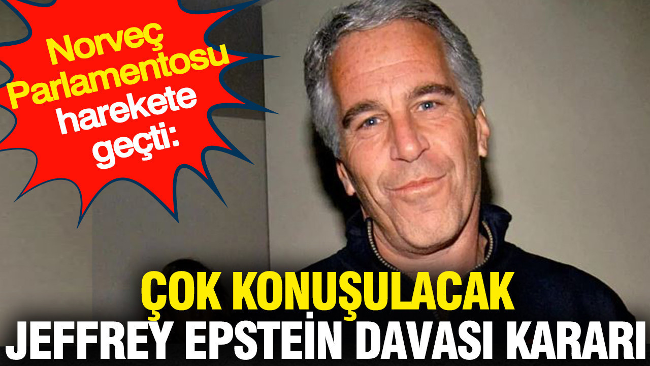 Norveç Parlamentosu harekete geçti: Jeffrey Epstein kararı