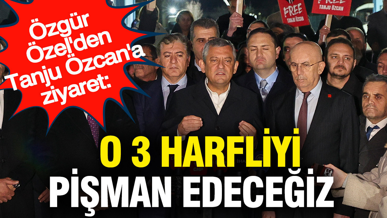 Özgür Özel'den Tanju Özcan'a ziyaret: O 3 harfliyi pişman edeceğiz