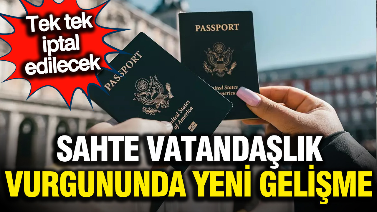Sahte vatandaşlıkla milyonları yürüten çete deşifre oldu;