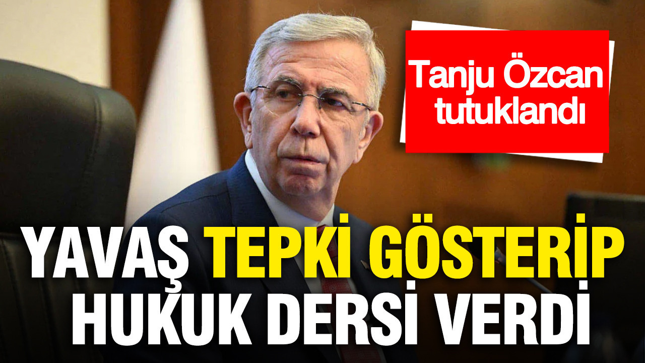 Tanju Özcan tutuklandı... Mansur Yavaş tepki gösterip hukuk dersi verdi