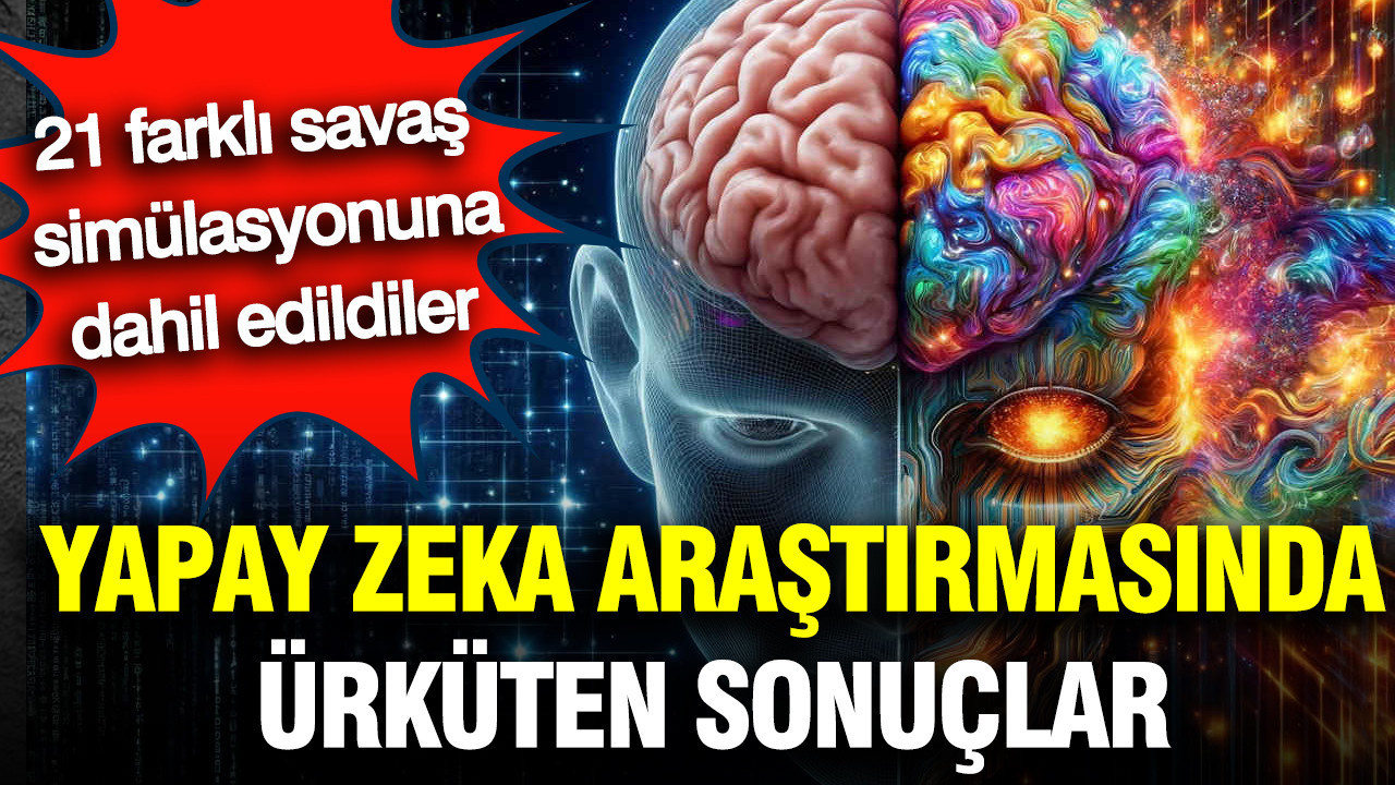21 farklı savaş oyunu simülasyonuna dahil edildiler: Yapay zeka araştırmasında ürküten sonuçlar