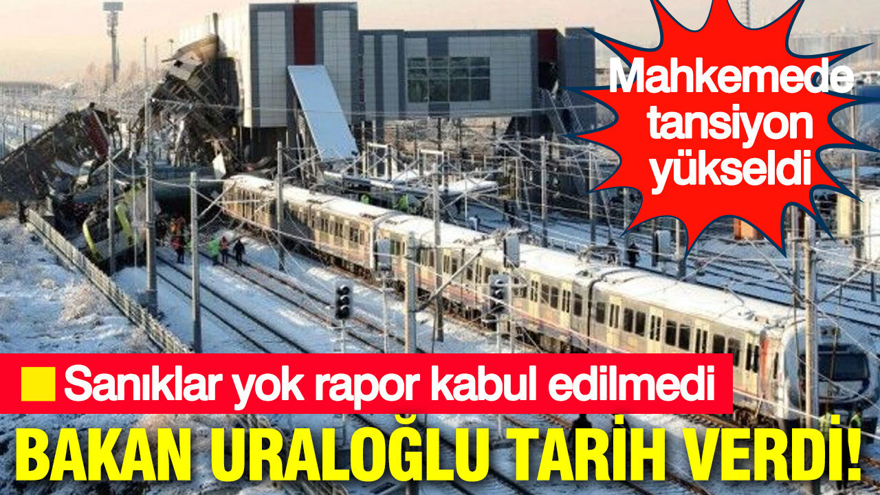 Bakan Uraloğlu tarih verdi: Mahkemede tansiyon yükseldi: Sanıklar yok rapor kabul edilmedi