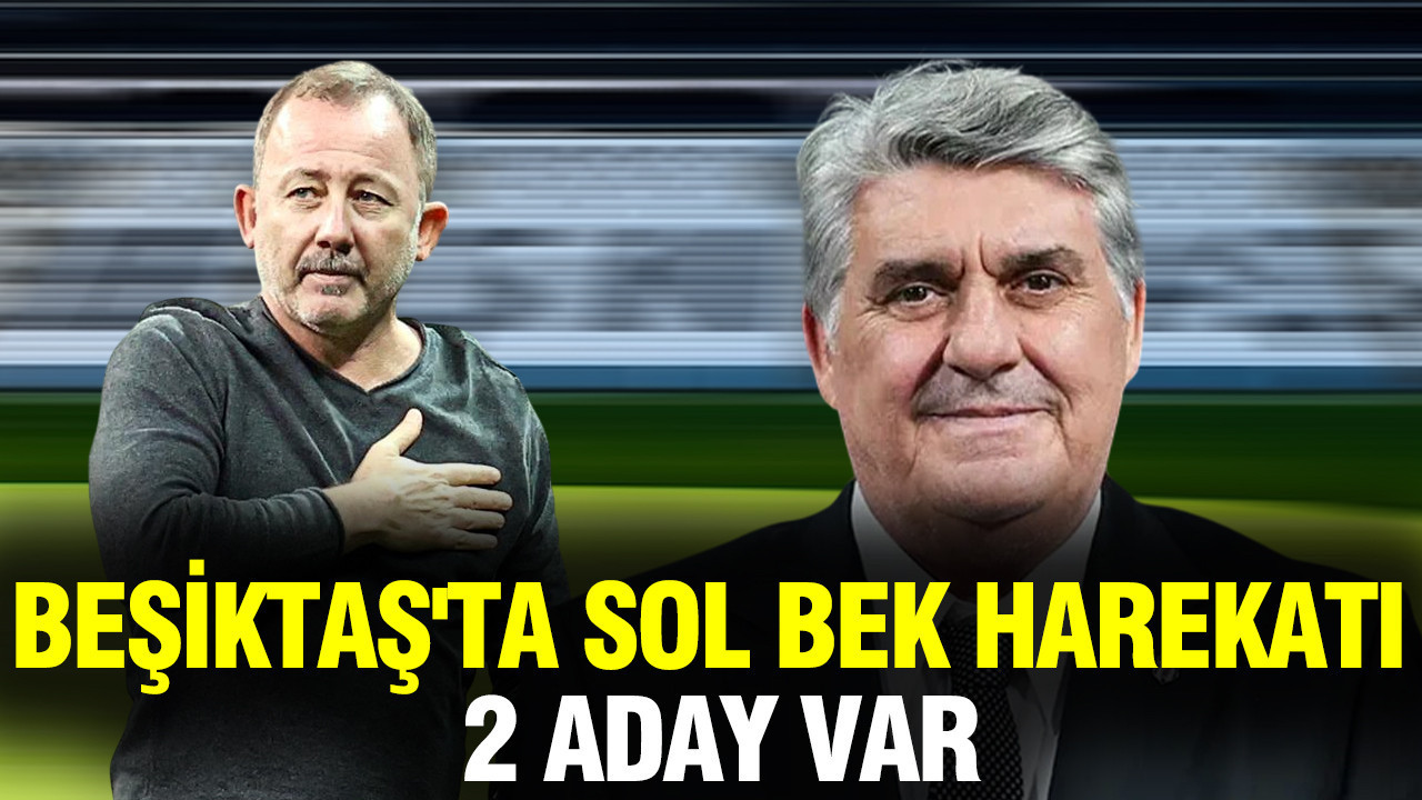 Beşiktaş'ta sol bek harekatı: 2 aday var... Sezon sonu çalışmaları