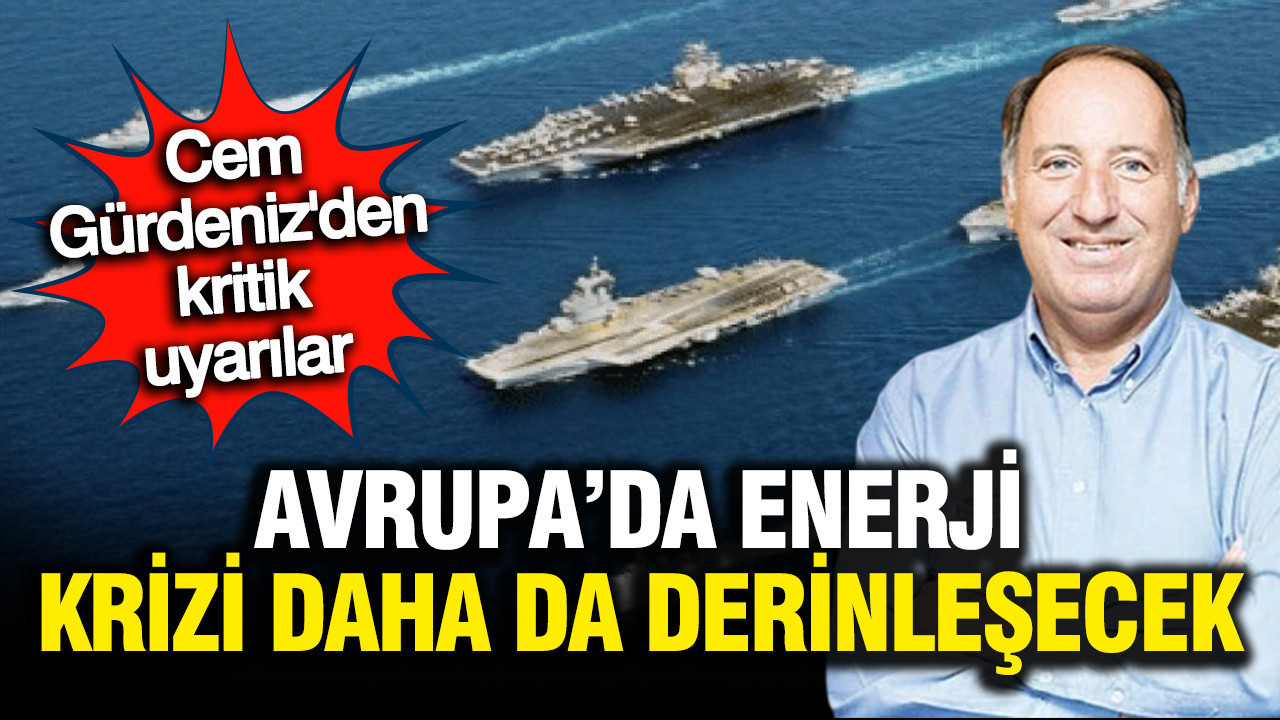 Cem Gürdeniz'den korkutan açıklama: Katar gazı kesildi, enerji krizi daha da derinleşecek