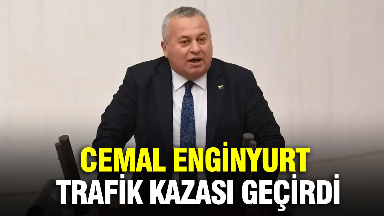 Cemal Enginyurt trafik kazası geçirdi