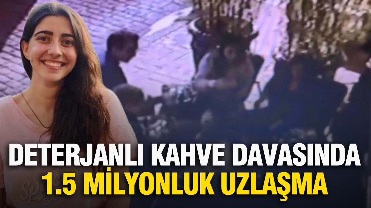 Deterjanlı kahve davasında 1,5 milyonluk uzlaşma