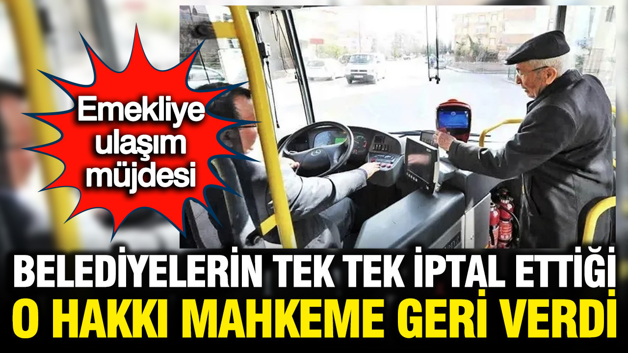 Emekliye müjde: Mahkemeden 'emsal' ulaşım kararı: Bu sizin hakkınız
