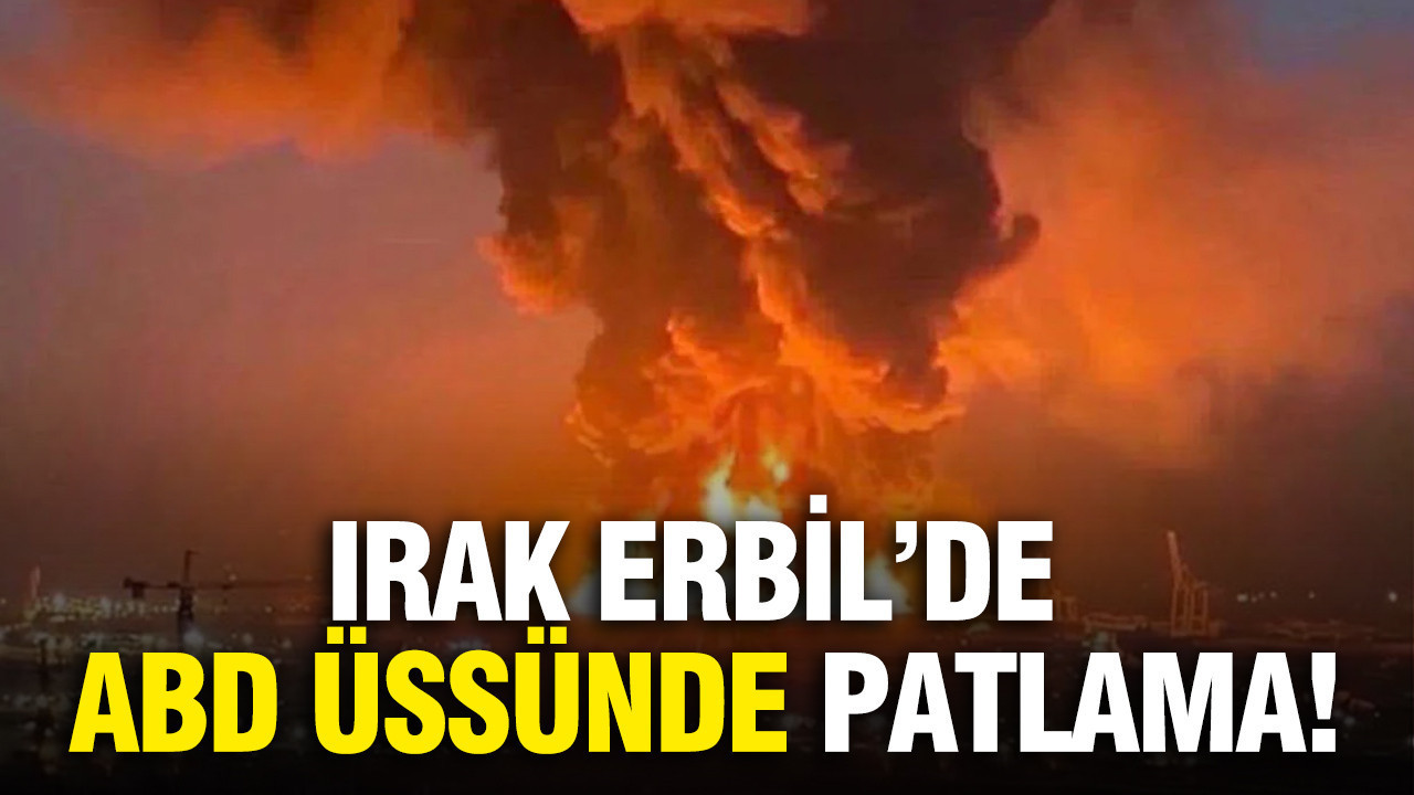 Erbil’de ABD üssünde patlama
