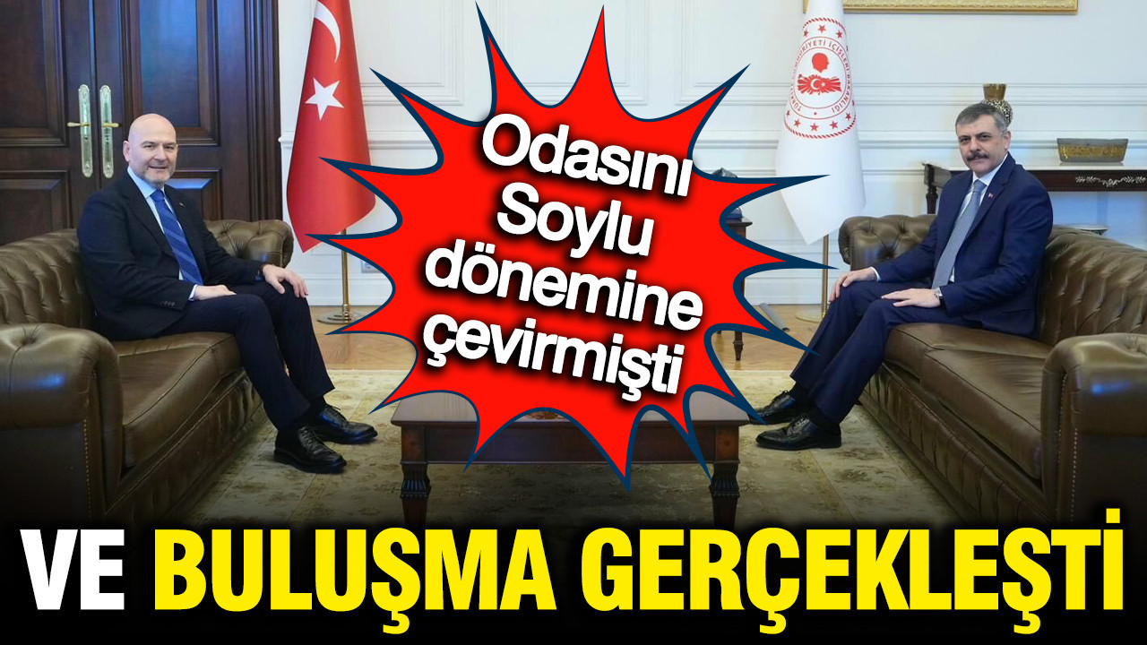 Odasını Süleyman Soylu dönemine çevirmişti: İlk buluşma gerçekleşti