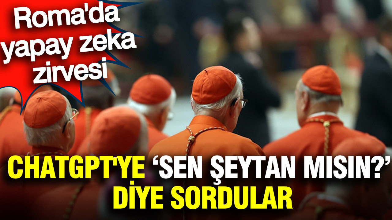Roma'da yapay zeka zirvesi: ChatGPT'ye 'sen şeytan mısın?' diye sordular