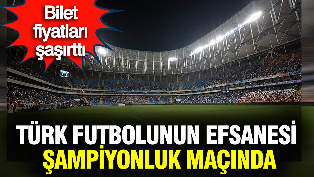 Türk futbolunun köklü takımı şampiyonluk maçında: Bilet fiyatları gündem oldu