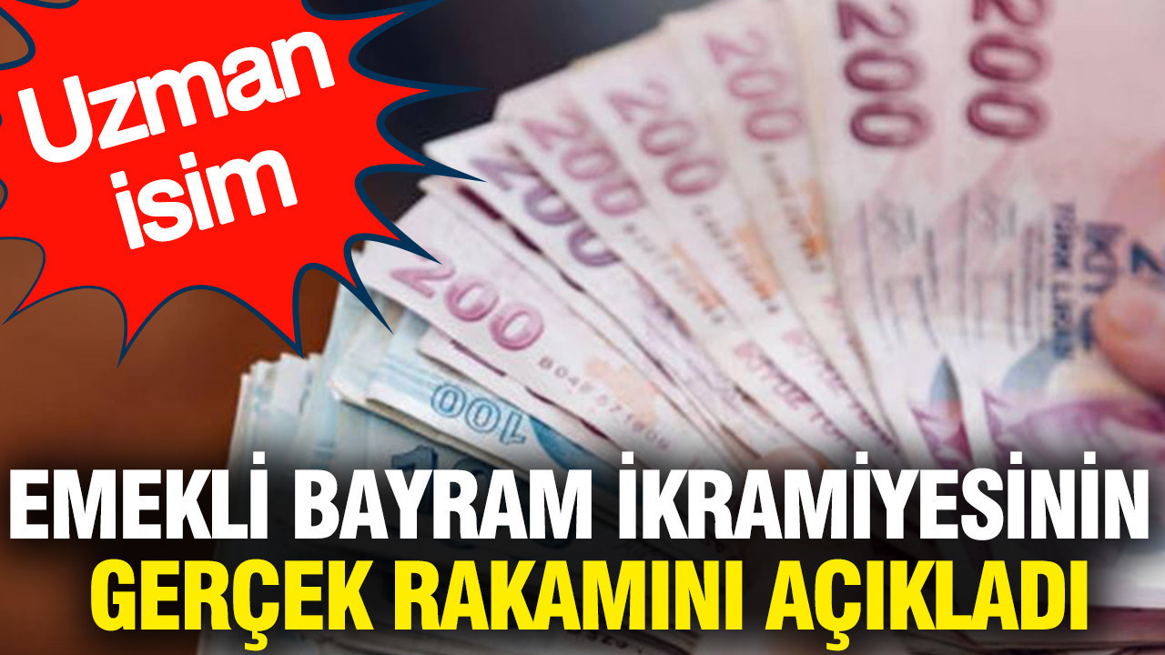 Uzman isim emekli bayram ikramiyesinin gerçek rakamını açıkladı: Bu sefer hesap farklı