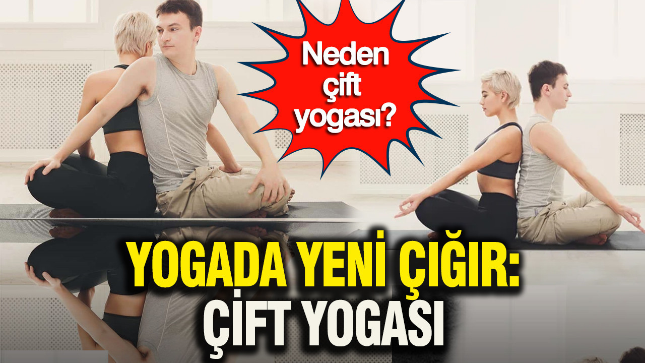 Çift yogası nedir? İlişkiyi güçlendiren yeni trend