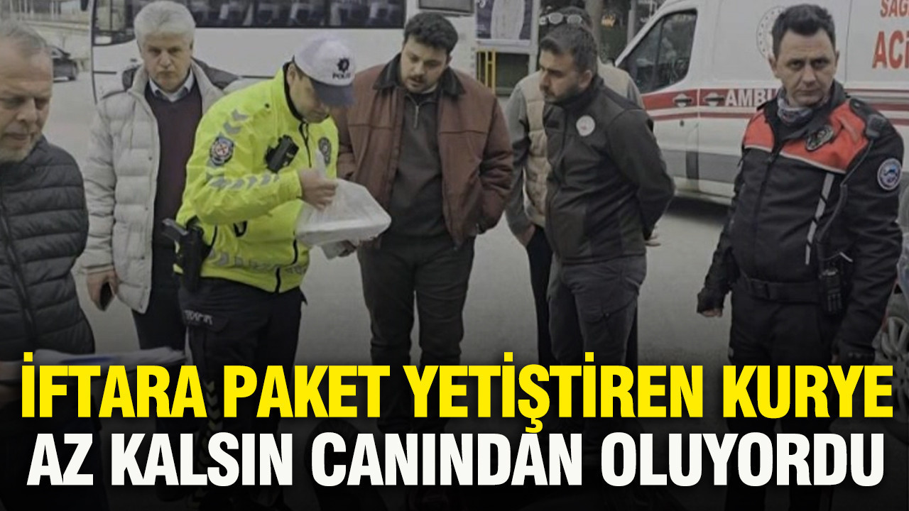 İftara paket yetiştiren kurye az kalsın canından oluyordu