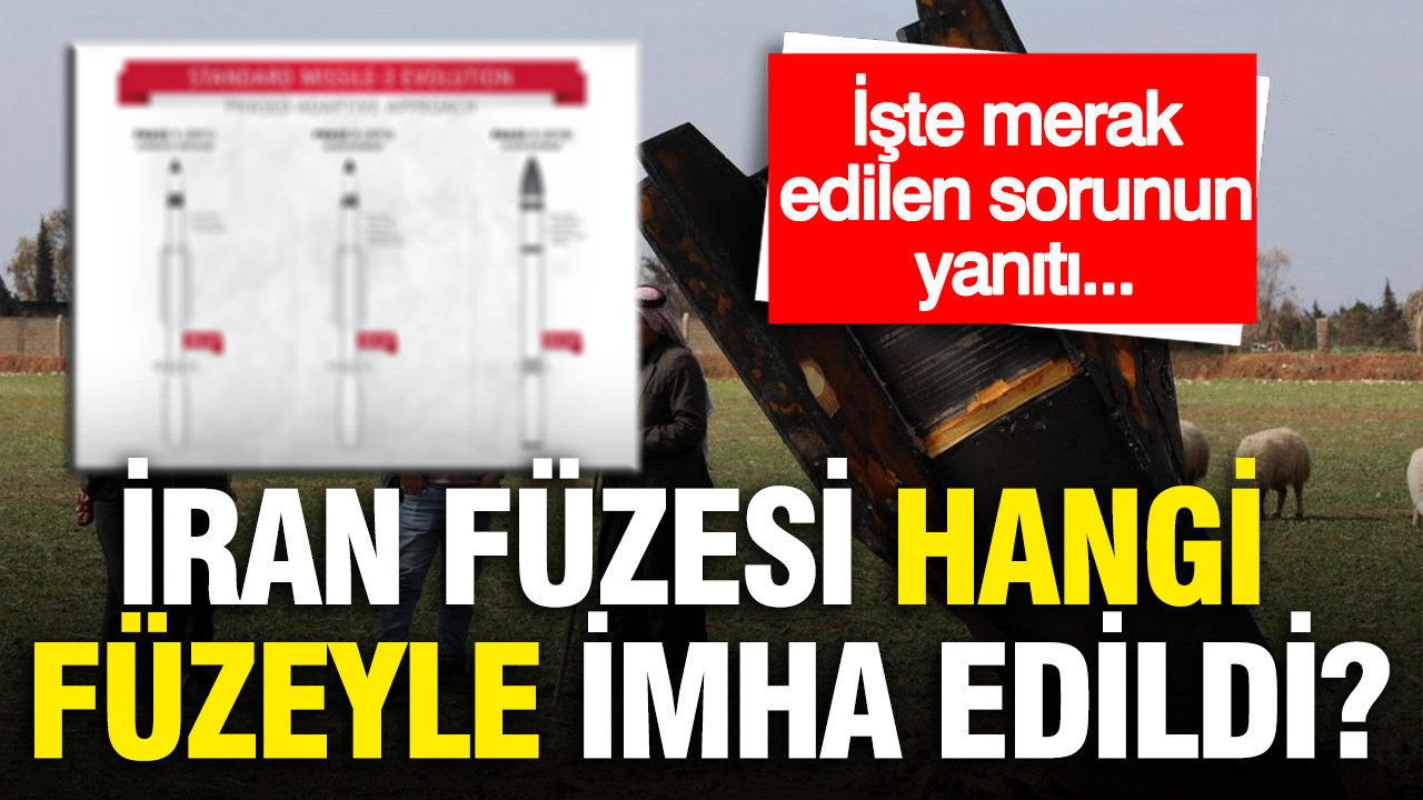 İran füzesi hangi füzeyle imha edildi? İşte merak edilen sorunun yanıtı...