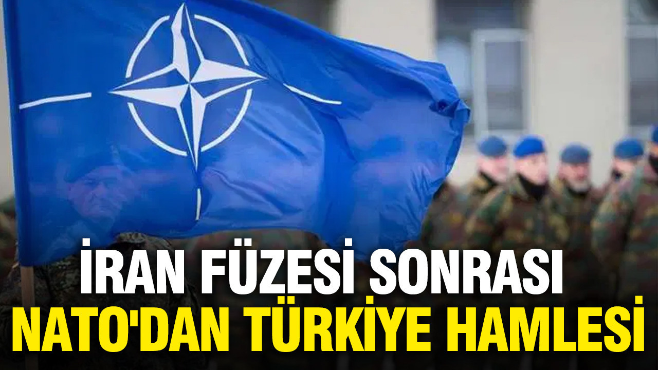 İran füzesi sonrası NATO'dan Türkiye hamlesi