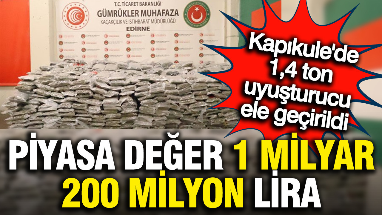 Kapıkule'de 1,2 milyar liralık uyuşturucu ele geçirildi