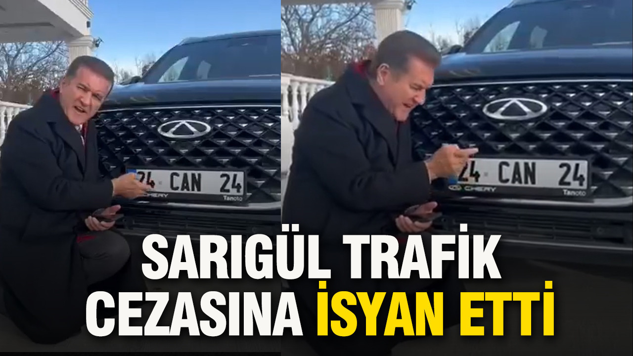Mustafa Sarıgül trafik cezasına isyan etti
