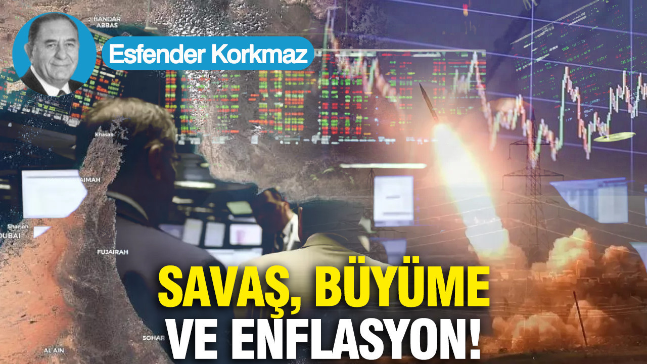 Savaş, büyüme ve enflasyon...