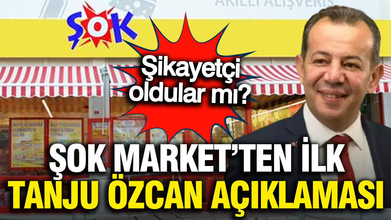 ŞOK Market'ten ilk Tanju Özcan açıklaması: Şikayetçi oldular mı?