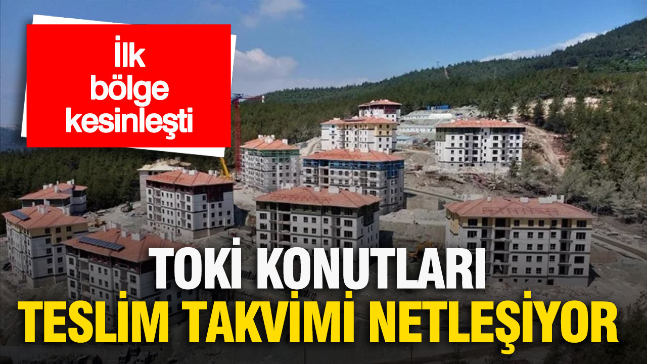 TOKİ sosyal konutlarında teslim takvimi netleşiyor: Öncelik deprem bölgesine