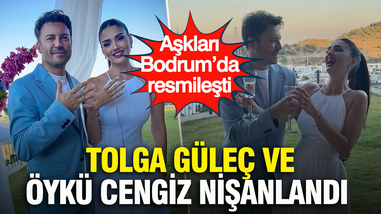 Tolga Güleç ve Öykü Cengiz nişanlandı: Aşkları Bodrum’da resmileşti