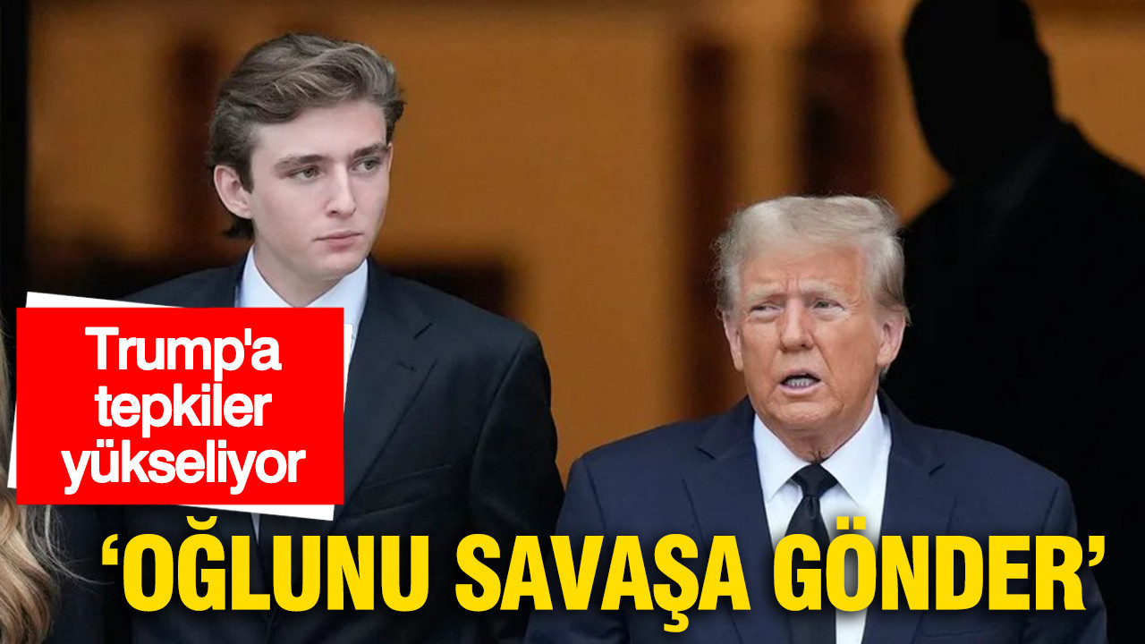 Trump'a karşı tepkiler yükseliyor: 'Oğlunu savaşa gönder'