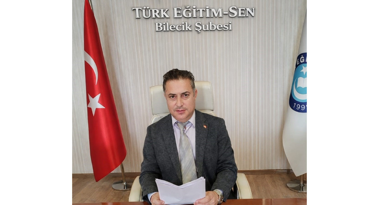 Türk Eğitim-Sen Bilecik Şube Başkanı Enli: Daha kaç can yitireceğiz?