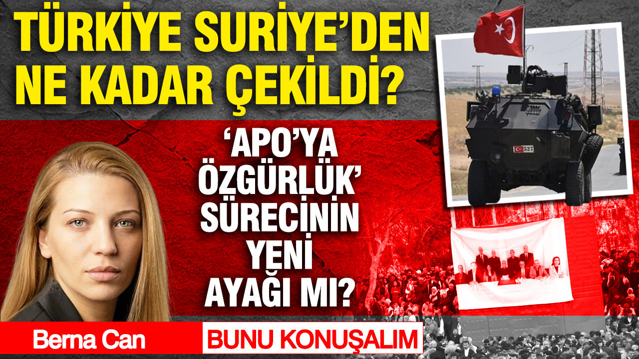 Türkiye Suriye’den ne kadar çekildi? ‘Apo’ya özgürlük’ sürecinin yeni ayağı mı?