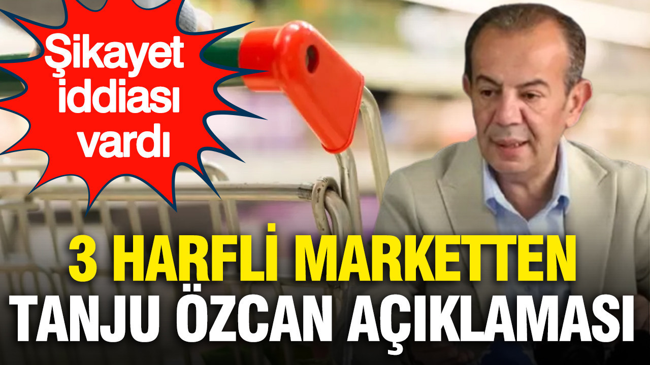 A101'den Tanju Özcan açıklaması... Şikayet iddiası vardı