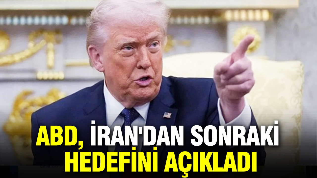 ABD, İran'dan sonraki hedefini açıkladı