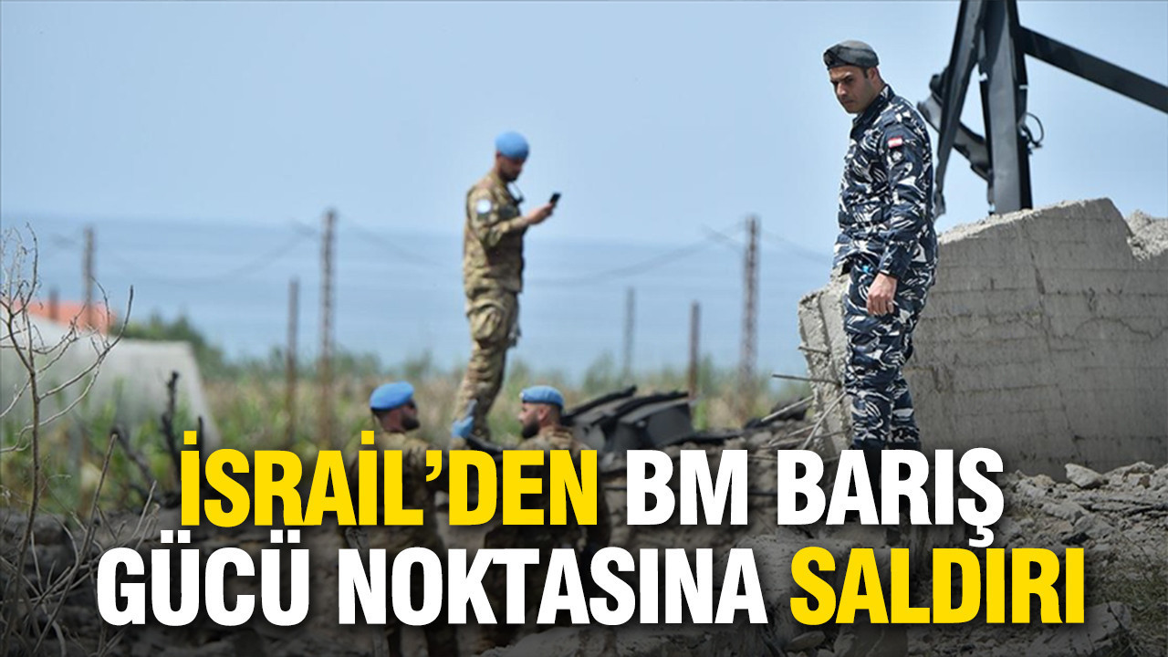 İsrail’den Lübnan’da BM Barış Gücü noktasına saldırı