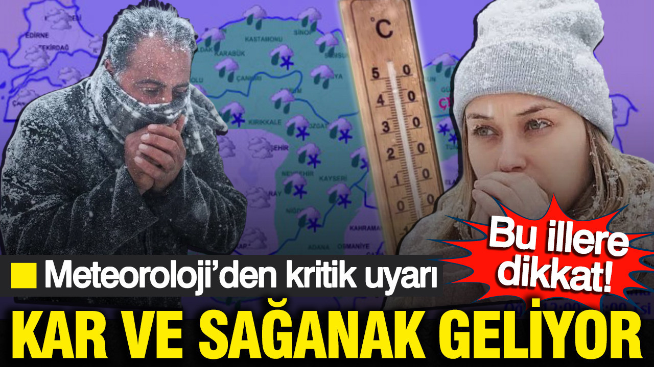Meteoroloji’den kritik uyarı: Kar ve sağanak geliyor… Bu illere dikkat