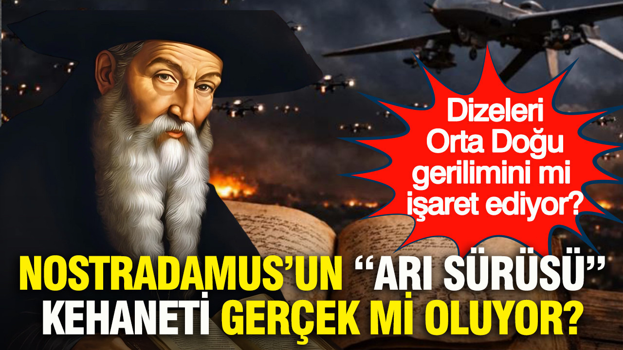 Nostradamus’un “Arı sürüsü” kehaneti gerçek mi oluyor? Dizeleri Orta Doğu gerilimini mi işaret ediyor?