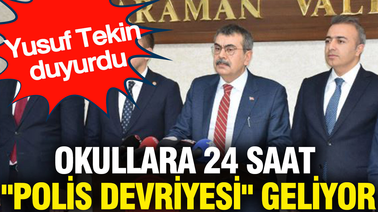 Okullara 24 saat "polis devriyesi" geliyor: Yusuf Tekin duyurdu