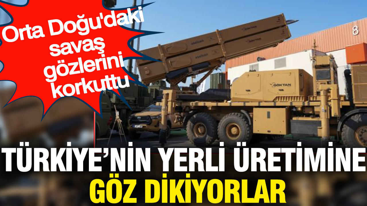 Orta Doğu'daki savaş gözlerini korkuttu Türkiye’nin yerli üretimine göz dikiyorlar: İşte o 5 ülke