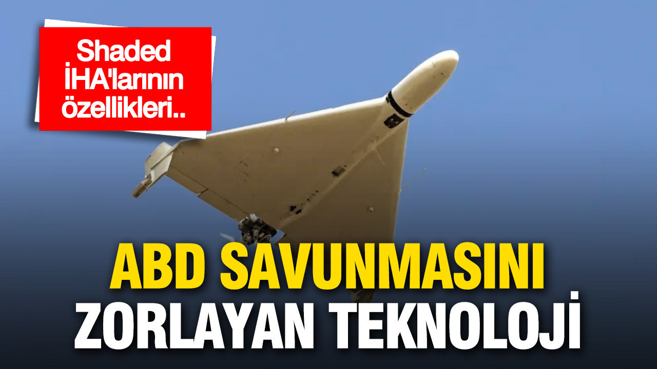Savaşın seyrini değiştiriyor: ABD savunma sistemini zorlayan Shaded İHA'larının özellikleri