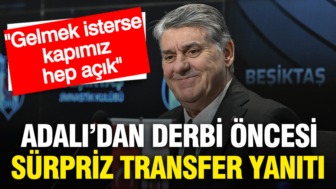 Serdar Adalı'dan derbi öncesi sürpriz transfer yanıtı: 'Gelmek isterse...'