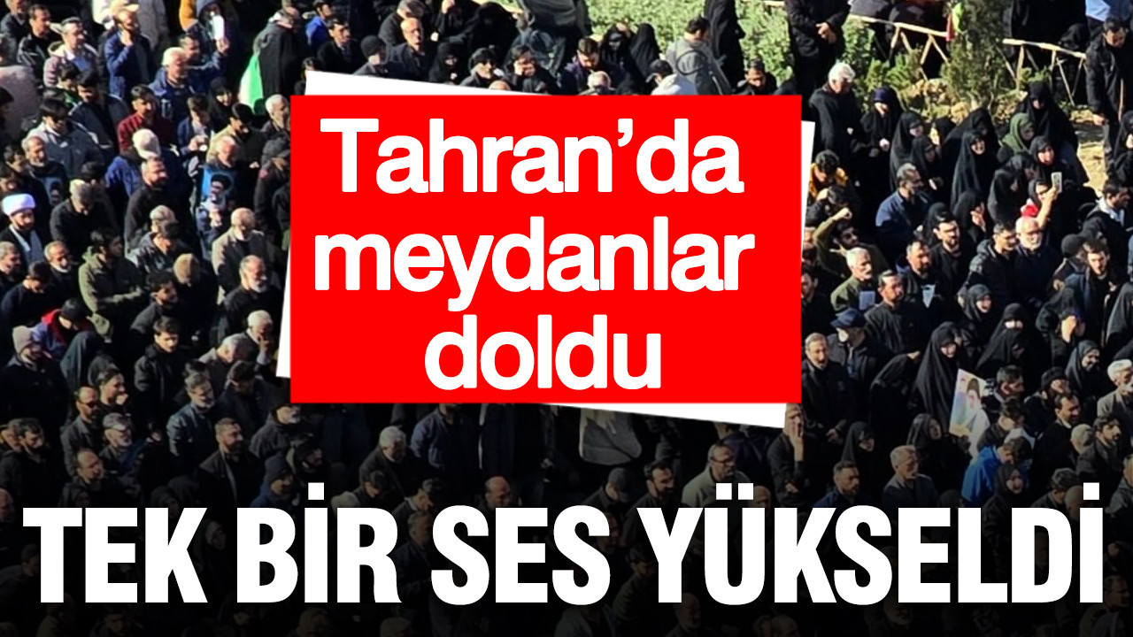 Tahran’da meydanlar doldu: Tek bir ses yükseldi