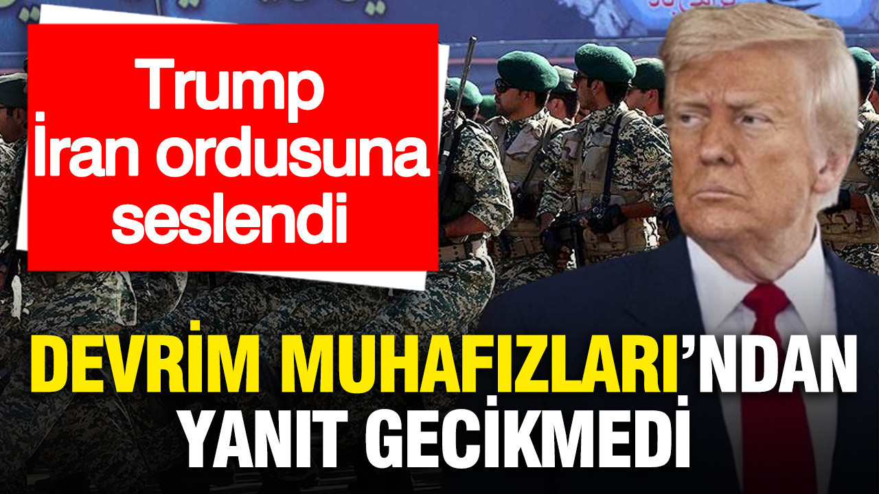 Trump İran ordusuna seslendi: Devrim Muhafızları'ndan yanıt gecikmedi