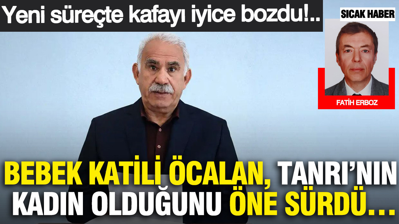 Yeni süreçte kafayı iyice bozdu!.. Bebek katili Öcalan, Tanrı’nın kadın olduğunu öne sürdü…