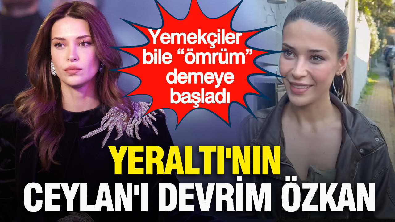 Yeraltı'nın Ceylan'ı Devrim Özkan: Yemekçiler bile “ömrüm” demeye başladı