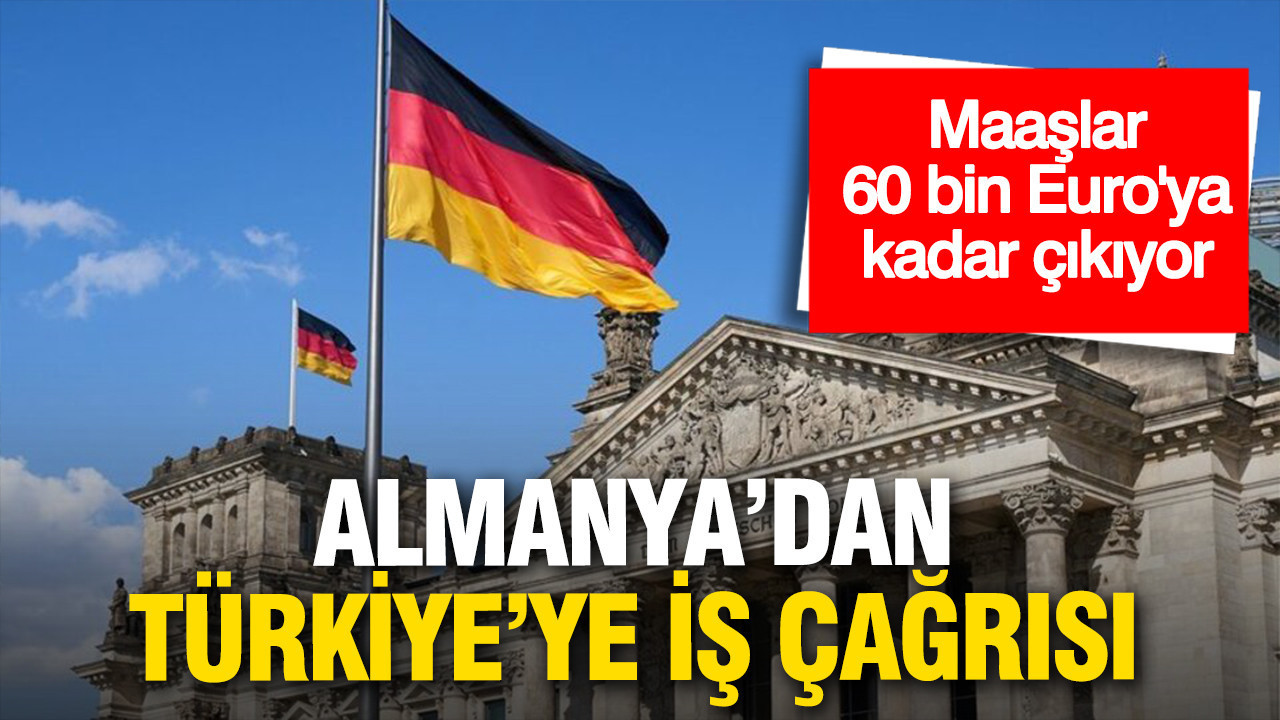 Almanya kapıları açtı: Türkiye’den işçi alacak, maaş 60 bin Euro