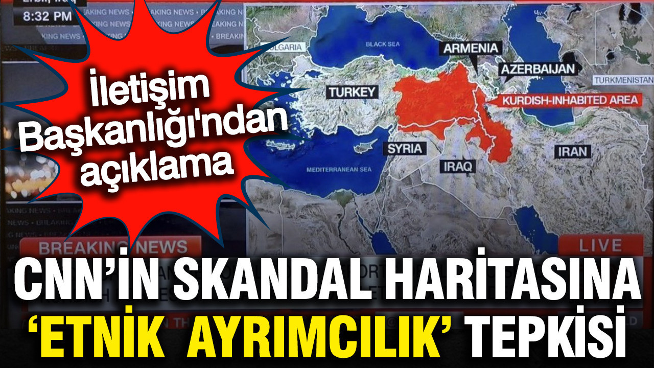 CNN'in skandal açıklamasına İletişim Başkanlığı'ndan 'etnik ayrımcılık' tepkisi